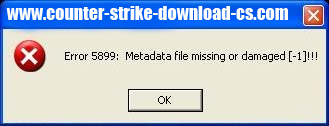 Counter Strike full fix CS 1.6 Error 5899 Metadata file missing or damaged solved